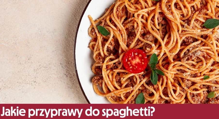 Czym doprawić mięso do spaghetti, by zachwycić smakiem?